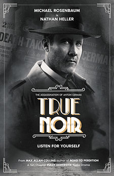 True Noir: The Assassination of Anton Cermak (Audio Drama)